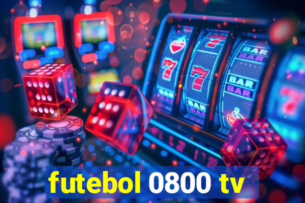 futebol 0800 tv